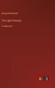 The Light Princess di George Macdonald edito da Outlook Verlag