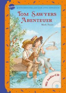 Tom Sawyers Abenteuer di Mark Twain, Elke Leger edito da Arena Verlag GmbH