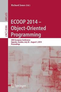 ECOOP 2014 -- Object-Oriented Programming edito da Springer Berlin Heidelberg