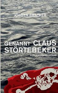 Genannt Claus Störtebeker di Jörgen Bracker edito da Books on Demand