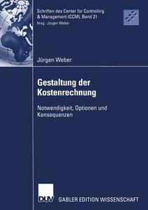 Gestaltung der Kostenrechnung di Jürgen Weber edito da Deutscher Universitätsvlg