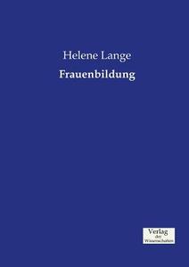 Frauenbildung di Helene Lange edito da Verlag der Wissenschaften
