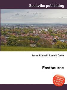Eastbourne di Jesse Russell, Ronald Cohn edito da Book On Demand Ltd.