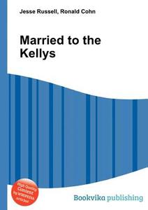 Married To The Kellys edito da Book On Demand Ltd.