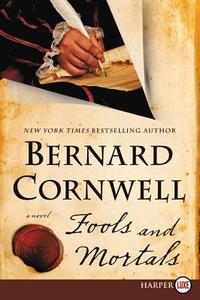 Fools and Mortals di Bernard Cornwell edito da HARPERLUXE