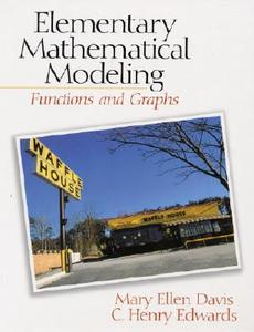 Elementary Mathematical Modeling di Mary Ellen Davis, C.Henry Edwards edito da Pearson Education Limited