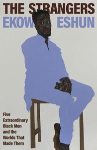 The Strangers di Ekow Eshun edito da Penguin Books Ltd