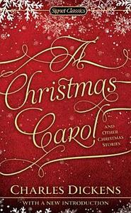 A Christmas Carol and Other Christmas Stories di Charles Dickens edito da SIGNET CLASSICS