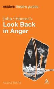 John Osborne's Look Back in Anger di Aleks Sierz edito da BLOOMSBURY 3PL