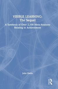 Visible Learning: The Sequel di John Hattie edito da Taylor & Francis Ltd