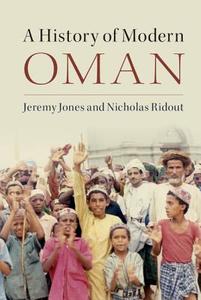 A History of Modern Oman di Jeremy Jones, Nicholas Ridout edito da Cambridge University Press