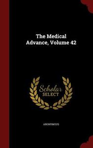 The Medical Advance; Volume 42 di Anonymous edito da Andesite Press