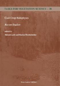 Cash Crop Halophytes: Recent Studies di Helmut Ed Lieth, Euca Sustainable Utilisation of Halophyt, Aswas Conference edito da Springer Netherlands