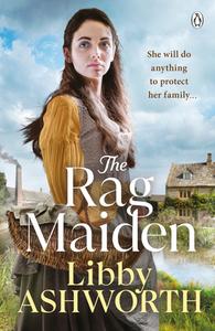 The Rag Maiden di Libby Ashworth edito da Penguin Books Ltd