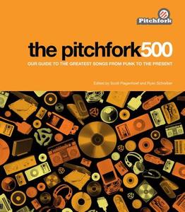 The Pitchfork 500 di Plagenhoef, Schneider edito da Fireside Books