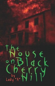 The House On Black Cherry Hill di #Lewis Aka Lady "a",  Alferna edito da Publishamerica