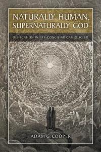 Naturally Human, Supernaturally God di Adam G. Cooper edito da Fortress Press,U.S.