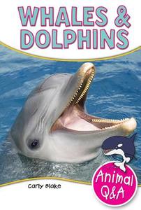 Whales & Dolphins di Carly Blake edito da WINDMILL BOOKS