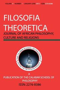 Filosofia Theoretica Vol 4 No 1: Journal of African Philosophy di Dr Jonathan O. Chimakonam edito da Createspace