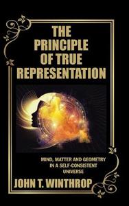 The Principle of True Representation di John T. Winthrop edito da iUniverse