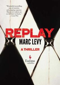 Replay di Marc Levy edito da Europa Editions (UK) Ltd.