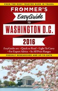 Frommer's Easyguide To Washington, D.c. 2016 di Elise Hartman Ford edito da Frommermedia