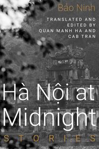 Hanoi at Midnight: Stories di Bao Ninh edito da TEXAS TECH UNIV PR