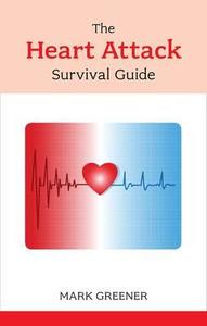 The Heart Attack Survival Guide di Mark Greener edito da John Murray Press