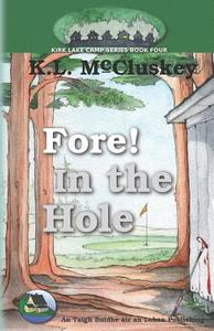 Fore! In the Hole di K. L. McCluskey edito da LIGHTNING SOURCE INC