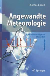 Angewandte Meteorologie di Thomas Foken edito da Springer-verlag Berlin And Heidelberg Gmbh & Co. Kg