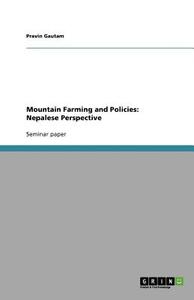 Mountain Farming And Policies di Pravin Gautam edito da Grin Publishing