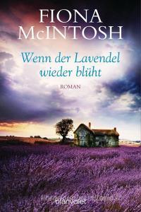 Wenn der Lavendel wieder blüht di Fiona McIntosh edito da Blanvalet Taschenbuchverl