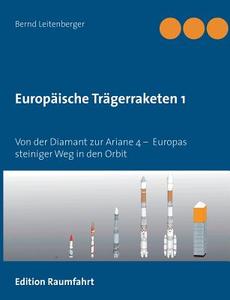 Europäische Trägerraketen 1 di Bernd Leitenberger edito da Books on Demand
