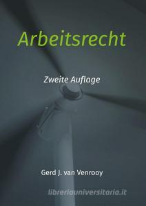 Arbeitsrecht di Gerd J. van Venrooy edito da Books on Demand