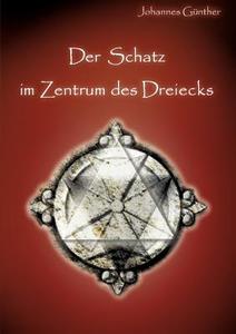 Der Schatz Im Zentrum Des Dreiecks di Johannes G. Nther edito da Books on Demand