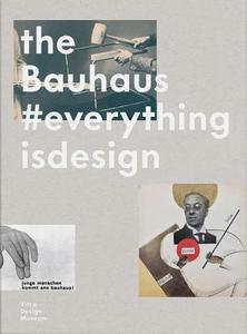 The Bauhaus #itsalldesign di Mateo Kries, Jolanthe Kugler edito da Vitra Design Museum
