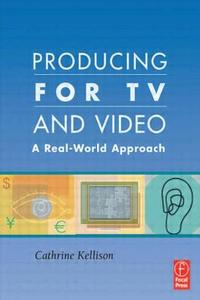 Producao E Direcao P TV E Vide: A Real-World Approach di Cathrine Kellison edito da Focal Press