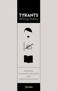 Tyrants Writing Poetry di Konstantin Kaminskij edito da Central European University Press