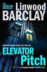 Elevator Pitch di Linwood Barclay edito da Harper Collins Publ. UK