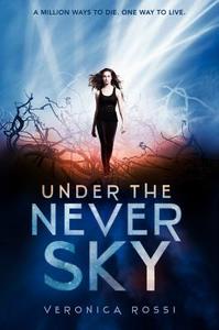 Under the Never Sky di Veronica Rossi edito da HarperCollins Publishers