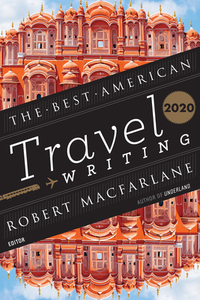 The Best American Travel Writing 2020 di Edited by Jason Wilson edito da MARINER BOOKS