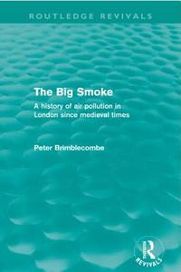 The Big Smoke di Peter (University of East Anglia Brimblecombe edito da Taylor & Francis Ltd