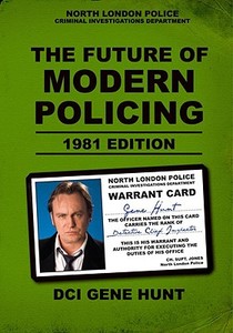 The Future Of Modern Policing di Gene Hunt edito da Transworld Publishers Ltd