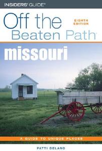 Missouri Off The Beaten Path di Patti DeLano edito da Gpp Travel