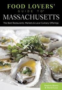 Food Lovers' Guide to (R) Massachusetts di Patricia Harris, David Lyon edito da Rowman & Littlefield