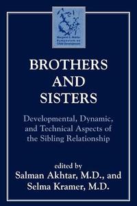 Brothers & Sisters di Salman Akhtar, Selma Kramer edito da Jason Aronson