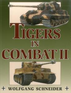 Tigers in Combat II di Wolfgang Schneider edito da Stackpole Books