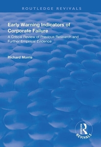 Early Warning Indicators Of Corporate Failure di Richard Morris edito da Taylor & Francis Ltd