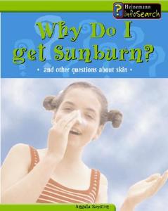 Why Do I Get a Sunburn?: And Other Questions about Skin di Angela Royston edito da Heinemann Library