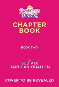 Princess Power Chapter Book #2 di Sudipta Bardhan-Quallen edito da AMULET BOOKS